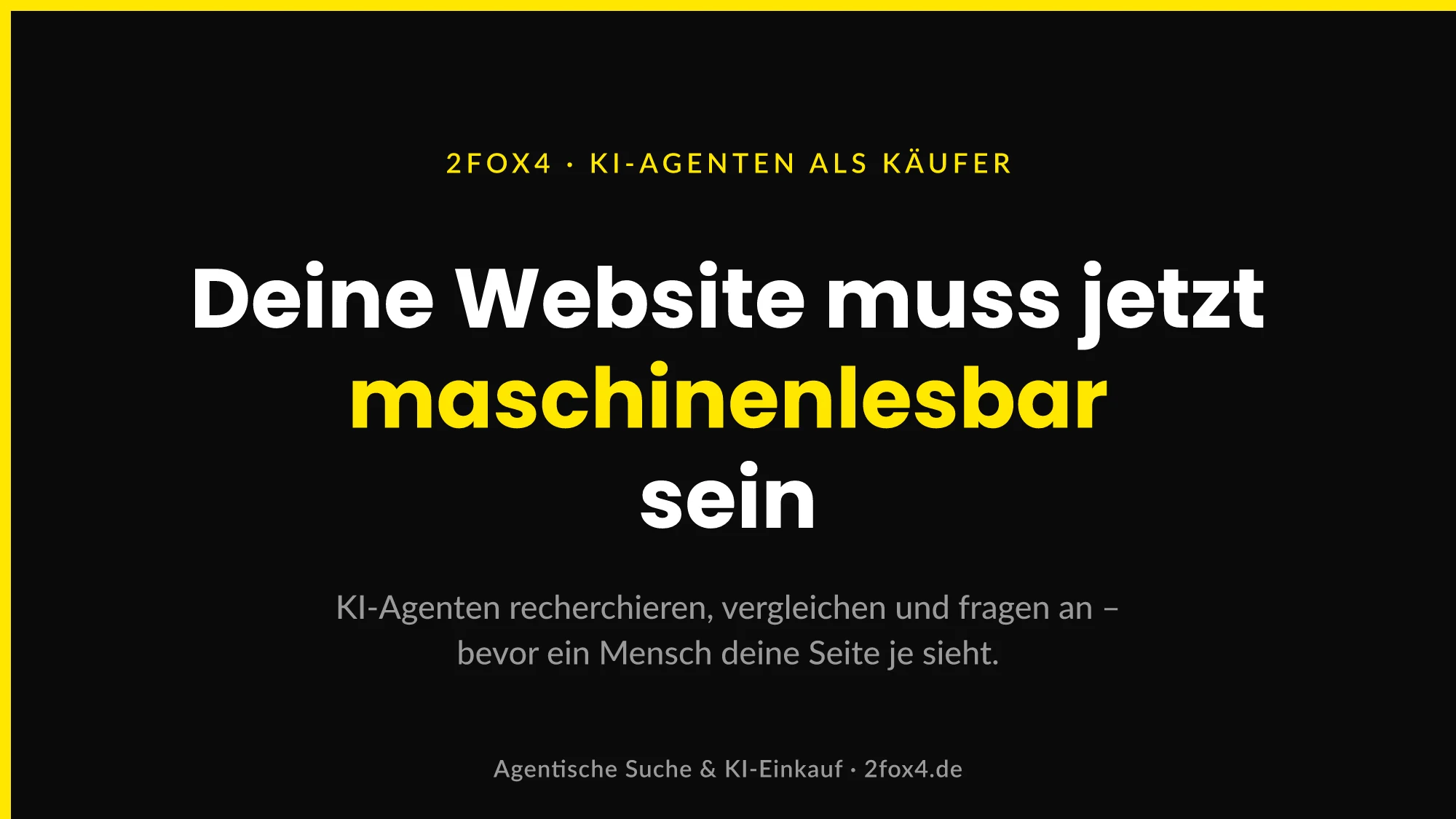 KI-Agenten als Käufer – 2fox4-Grafik zu maschinenlesbaren Websites und agentischer Suche