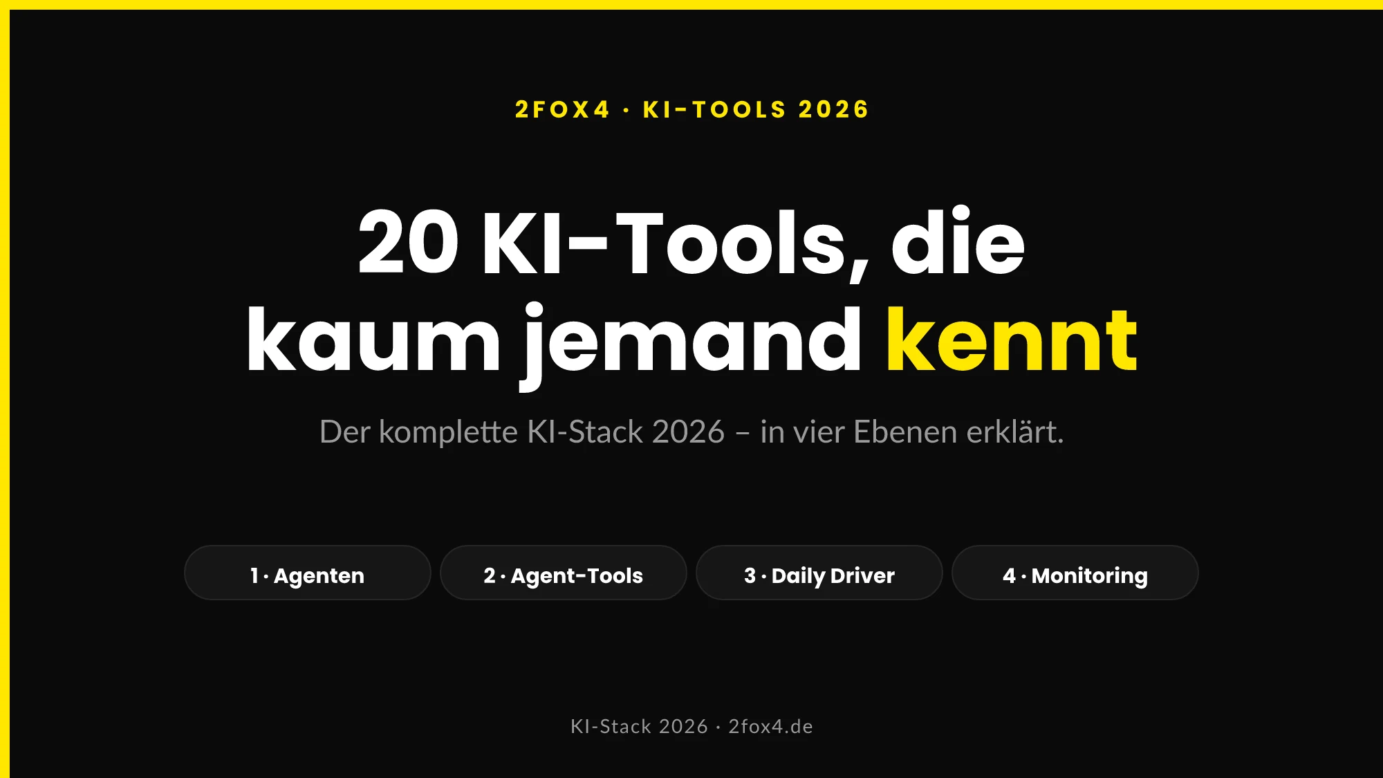 20 KI-Tools 2026 in vier Ebenen – vom Agenten-Layer über Agent-Tools und Daily Driver bis zum Monitoring